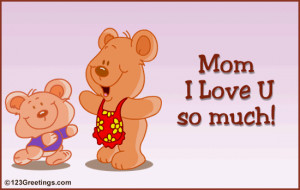 love_you_mom_quotesi_love_you_free_for_your_mom_ecards_greeting ...