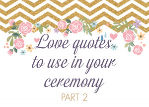 Love quotes to use in your wedding ceremony: part 2