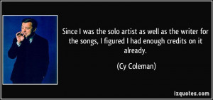 Since I was the solo artist as well as the writer for the songs, I ...