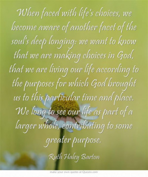 with life's choices, we become aware of another facet of the soul ...