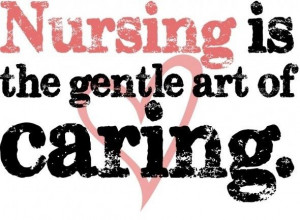 ... Quotes, Be A Nurs, Nurs Stuff, Nurs Pin, Gentle Art, Nursing Quotes