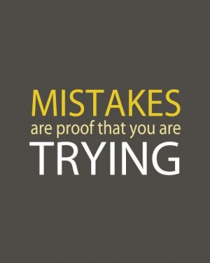 Mistakes are Learning Experience.