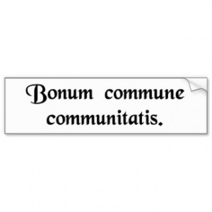 The common good of the community car bumper sticker