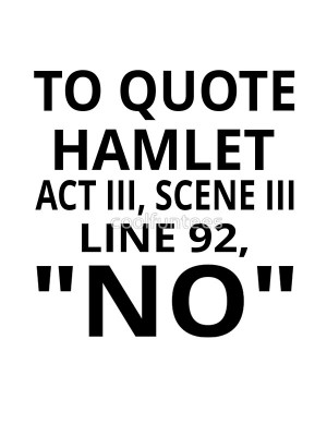 ... › Portfolio › To Quote Hamlet Act III Scene III Line 92, 