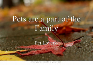 Pets are a part of the Family