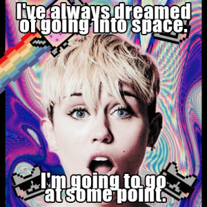 miley cyrus quotes 2014 miley cyrus quotes 2014 up about miley cyrus ...