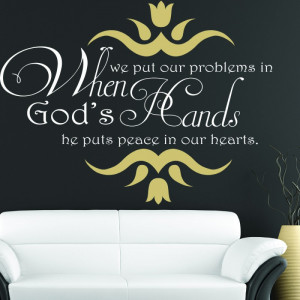 Christian Wall Quote | Problems in God's hands… peace in our hearts
