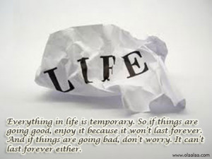 Life Quotes-Thoughts-Good-Temporary-Bad-Great-Nice-Best