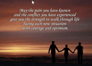 May the pain you have known and the conflict you have experienced give ...