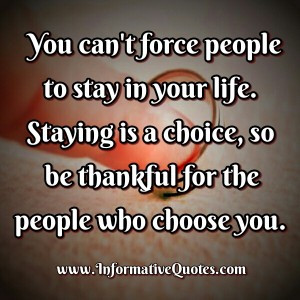 You can’t force people to stay in your Life