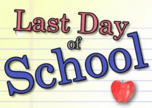 Tuesday, June 10th is the last day of school!!! Have a safe and happy ...
