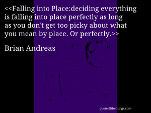 Falling into Place:deciding everything is falling into place perfectly ...