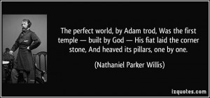 The perfect world, by Adam trod, Was the first temple — built by God ...