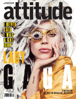 ... Gaga sounds off on Madonna in the latest issue of Attitude magazine