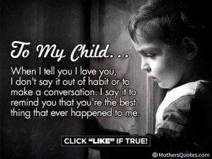 To My Child.....I Love You More Than You Know.....