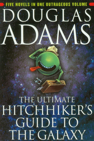 The Hitchhiker’s Guide to the Galaxy – Douglas Adams