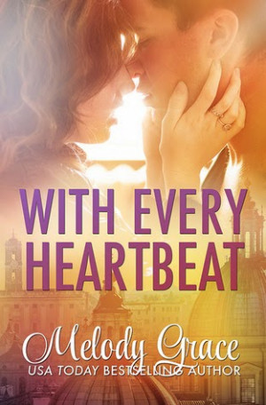 Swoon Thursday #1: With Every Heartbeat by Melody Grace