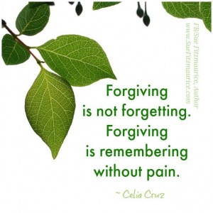 Forgiving is not forgetting.: Positive Affirmations, Forgiveness ...