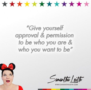Give yourself approval and permission