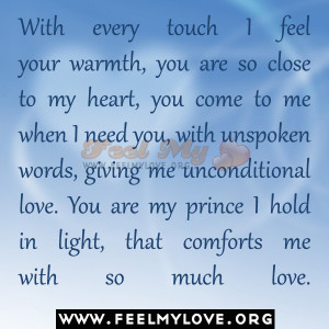 With every touch I feel your warmth,