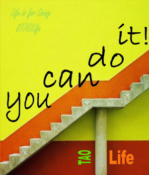 Poster>> You can do it! #quote #taolife