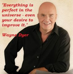 Dr Wayne Dyer Quotes