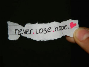 Never. Lose. Hope. ♥