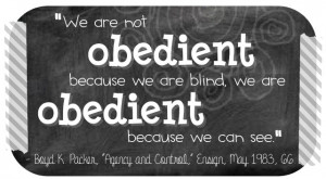 We are not obedient because we are blind, we are obedient because we ...
