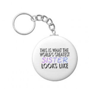 This Is What The World's Greatest Sister (2) Keychains