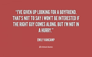 quote-Emily-VanCamp-ive-given-up-looking-for-a-boyfriend-140197_1.png