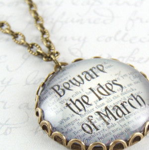 Glass Necklace - Julius Caesar - Shakespeare Sayings - Beware The Ides ...