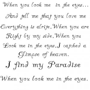 When you look me in the eyes...