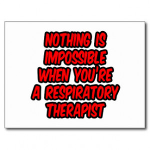 Nothing Is Impossible...Respiratory Therapist Postcard