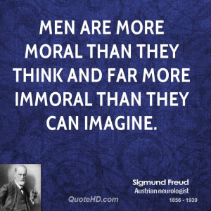 Men are more moral than they think and far more immoral than they can ...