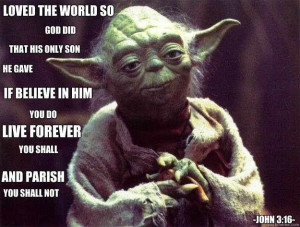 John 3:16 according to Yoda
