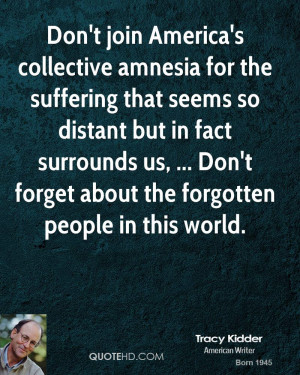 Don't join America's collective amnesia for the suffering that seems ...