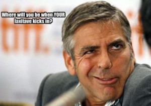 George Clooney: Laxatives