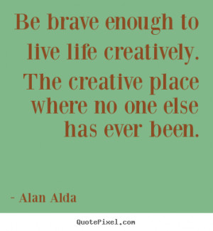 ... alan alda more life quotes love quotes motivational quotes