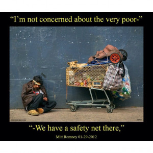 about the very poor. We have a safety net there.