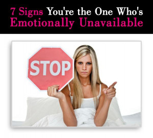 Signs You’re the One Who’s Emotionally Unavailable post image