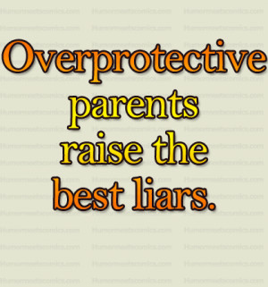 Overprotective Parents Quotes