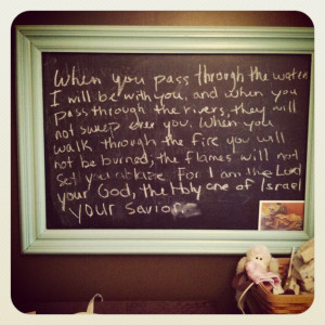 wrote this bible verse for birth on my chalk board in my bedroom. I ...