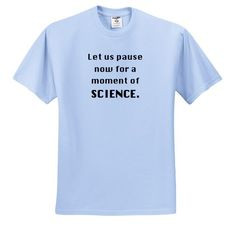 - Funny Quotes - Let us pause now for a moment of science. Science ...
