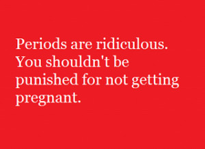 Periods are punishment funny facebook quote