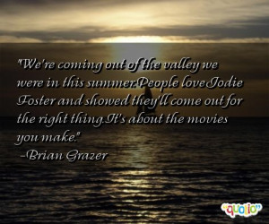 We're coming out of the valley we were in this summer . People love ...