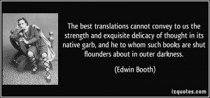 translations cannot convey to us the strength and exquisite delicacy ...