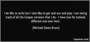 More Michael Owen Bruce Quotes