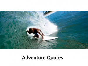 Adventure - Inspirational and motivational quotes - Manu Melwin Joy
