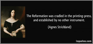 The Reformation was cradled in the printing-press, and established by ...
