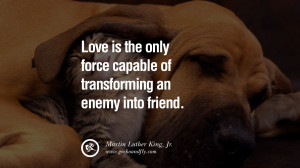quotes about friendship love friends Love is the only force capable of ...